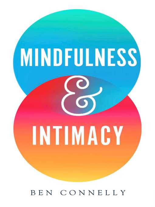 Title details for Mindfulness and Intimacy by Ben Connelly - Wait list